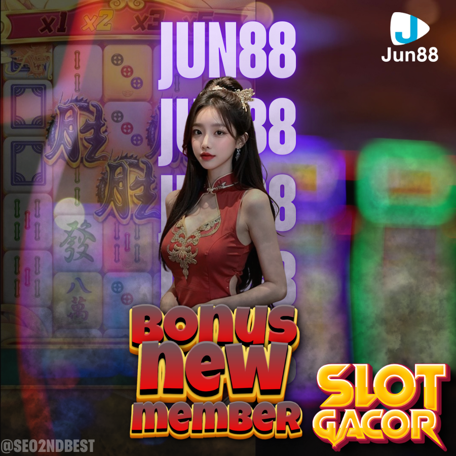 JUN88 bonus member baru
